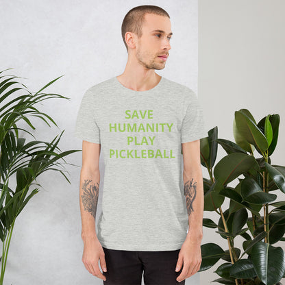 Save Humanity Play Pickleball Unisex t-shirt