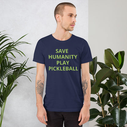 Save Humanity Play Pickleball Unisex t-shirt