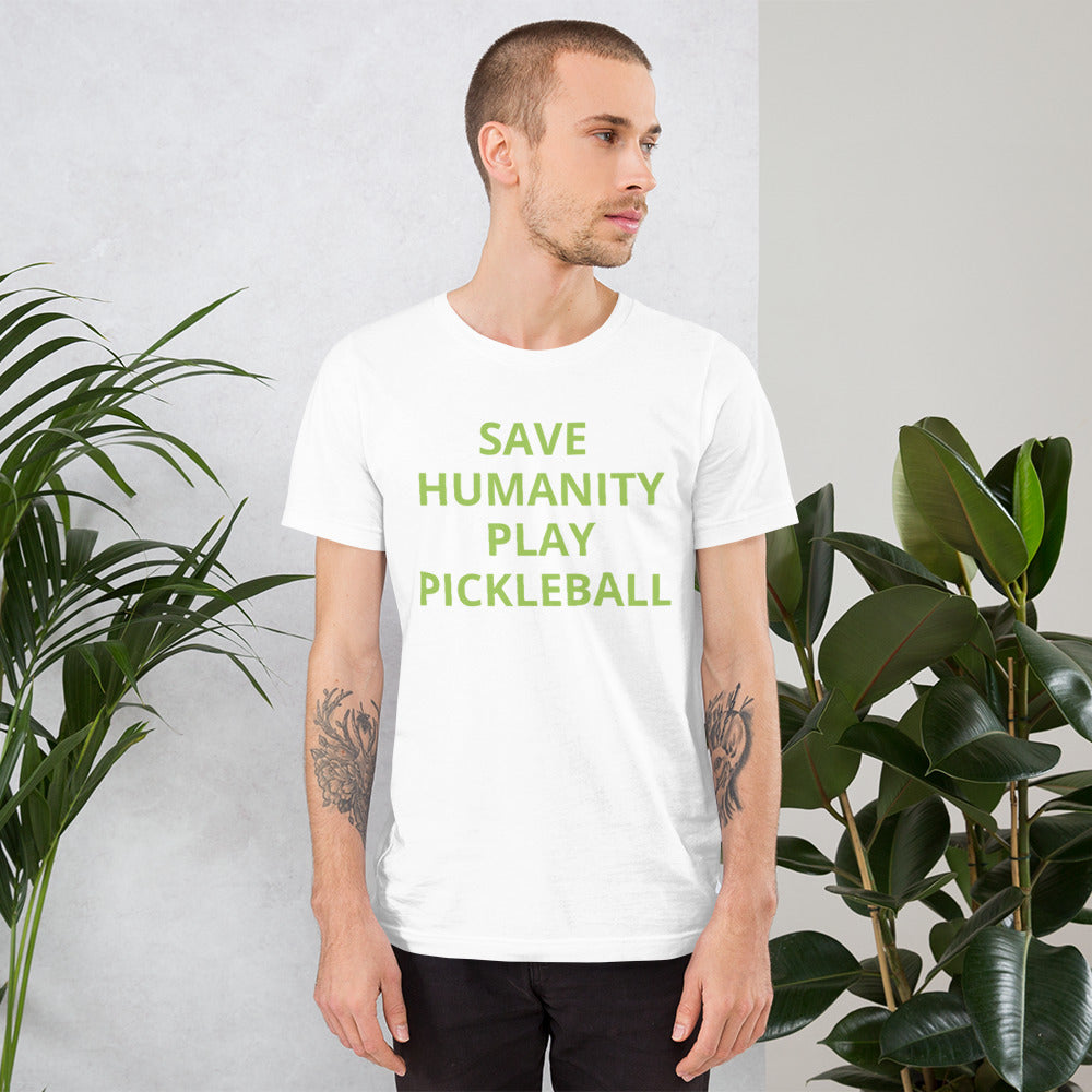 Save Humanity Play Pickleball Unisex t-shirt